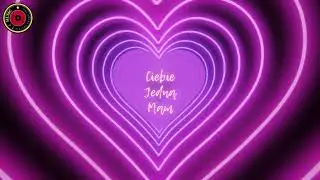 💕 Ciebie Jedną Mam 💕