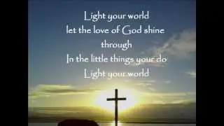 Light Your World Newsong with Lyrics