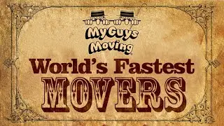 World&rsquo;s Fastest Movers - My Guys Moving