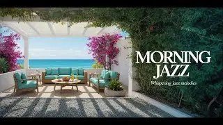 Start A Nice Day With Calm Jazz | Morning Jazz In Tranquil Cabin And Calm Wave Sounds For Relaxing