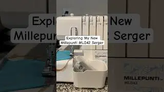 My Serger Birthday Gift: the Millepunti MLD42 #serger #millepuntiserger #newserger #diysewing