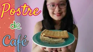 Postre de Caf&eacute; | F&aacute;cil y delicioso | Jolene Silva
