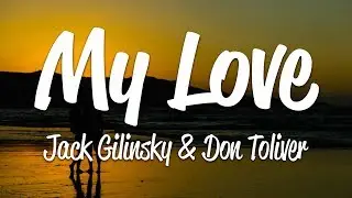 Jack - My Love (Lyrics) ft. Don Toliver