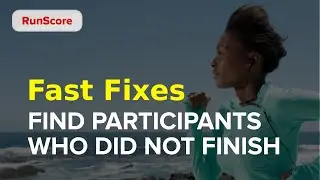 Find Participants Who Did Not Finish