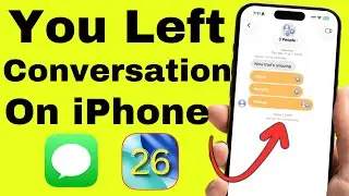fix 'You left the conversation' issue in group chats on iPhone 17 Pro, Max &  Any iPhone