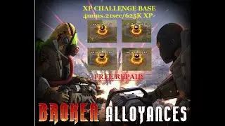 BROKEN ALLOYANCES XP CHALLENGE BASE  ( I-II-III-IV ) in just 4mins.21sec (625K of XP)  FREE REPAIR