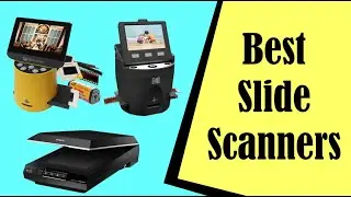 Best Slide Scanners to Preserve Your Images