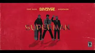 Bryce Vine - Superman (Feat. Tony Hawk + Goldfinger) [Official Audio]
