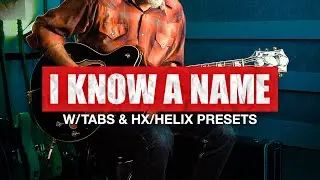I Know A Name Guitar Cover + Tabs & HX/Helix Presets
