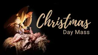 25th December 8:45 am  - Mass for Christmass Day