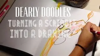 Turning a Scribble into a Drawing| Dearlydoodles