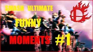 Smash Ultimate Funny Moments #1 | Smash Ultimate Meme Compilation