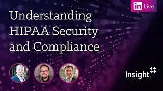 LinkedIn Live: Understanding HIPAA Security and Compliance