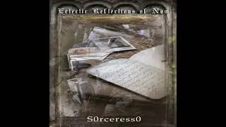 Eclectic Reflections Of Now - S0rceress0
