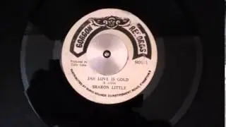 SHARON LITTLE JAH LOVE IS GOLD