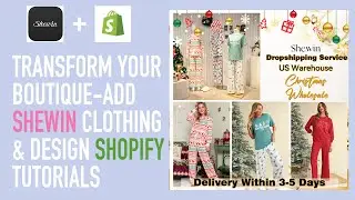 Transform Your Boutique_Add Shewin Clothing & Design Shopify Tutorials