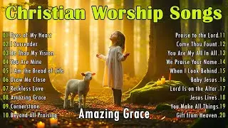 Amazing Grace | Praise and Worship Music | Christian Worship Songs
