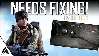 THINGS THAT NEED FIXING BEFORE BATTLEFIELD 2018! - Battlefield 1