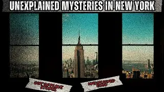 Unexplained Mysteries in New York