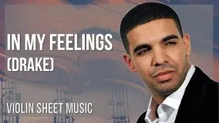 Violin Sheet Music: How to play In My Feelings by Drake