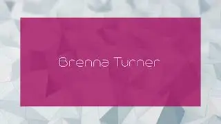Brenna Turner - appearance