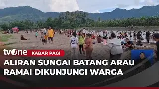 Pascabanjir di Padang Sungai Jadi Tempat Wisata Dadakan | Kabar Pagi