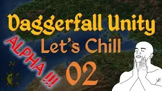 L'Alpha est sortie ! - DAGGERFALL UNITY - 02