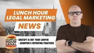 ChatGPT Is NOT Your Lawyer and a Scorpion Retraction... maybe | Legal Industry News
