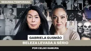 GABRIELA GUSM&Atilde;O em Beleza Levada &aacute; S&eacute;rio | EPIS&Oacute;DIO 1 | C.KAMURA