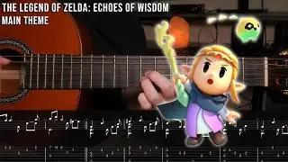 The Legend of Zelda: Echoes of Wisdom Main Theme - Fingerstyle Guitar Tutorial + TAB