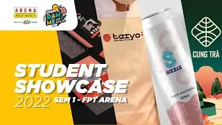 STUDENT SHOWCASE - SEM I FPT ARENA 2022