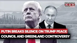Russian President Putin Breaks Silence On Trump's Peace Council And Greenland Controversy; He Says..
