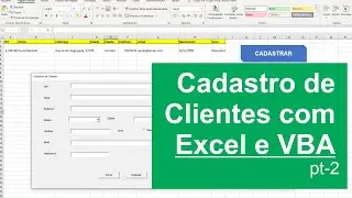 Cadastro de clientes com Excel e VBA - 2 Criando interface | Paulo Marcelo