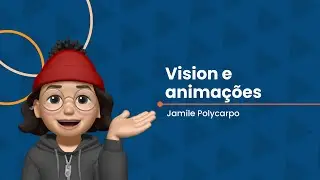 Vision e animações