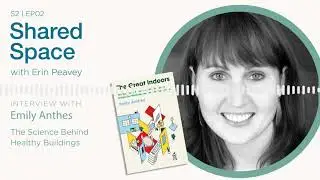 The Science Behind Healthy Buildings with Emily Anthes