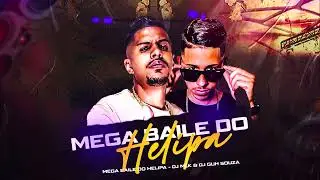 MEGA BAILE DO HELIPA - DJ Mlk & DJ Guh Souza