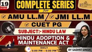 Complete Hindu Law Series | AMU LL.M| JMI LL.M| CUET PG| Hindu adoption and maintenance act