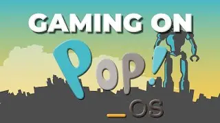 Configurer Linux Pop!_OS  pour le Gaming  - Tutoriel complet étape par étape