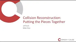 Accident Reconstruction  Putting the Pieces Together