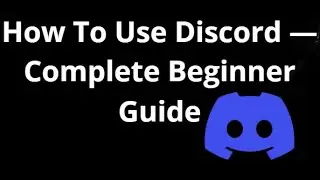 How To Use Discord &mdash; Complete Beginner Guide