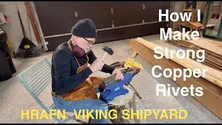 How I Make Strong Copper Rivets - Hrafn Viking Shipyard