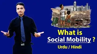 SOCIAL MOBILITY - Explained in Hindi / Urdu