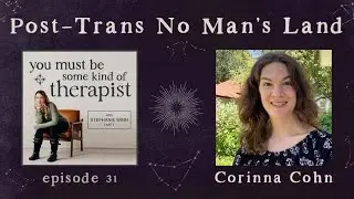 31. Corinna Cohn: Post-Trans No Man's Land