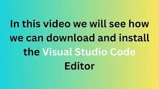 Install Visual Studio Code, a versatile code editor