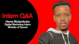Intern Q&A: Herve Mutambuka, Digital Marketing Intern, Ministry of Sound &ndash; Episode 1