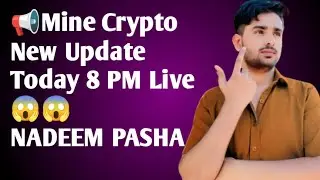 Mine Crypto का नया अपडेट 🔥 | आज रात 8 बजे Live