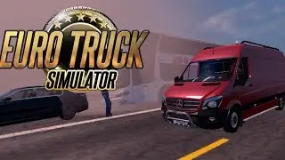/ETS2/Mercedes-Benz Sprinter [Gameplay]