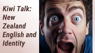Exploring Kiwi Talk: New Zealand English and Identity