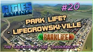 Cities: Skylines Park Life - LIFEGROWSKI-VILLE #20
