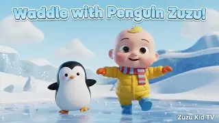 Waddle with Penguin Zuzu | Fun Animal &ndash; Nursery Rhyme, Penguin Play, and Winter Adventure